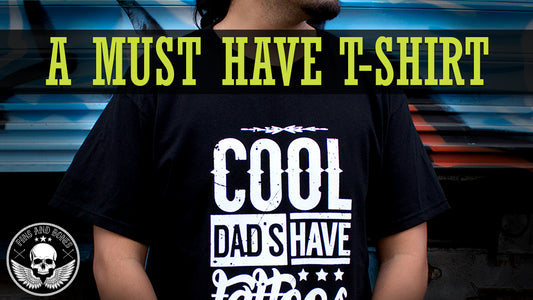 Pins & Bones: Clothing Brand - Cool Dad's Have Tattoos Exclusive New T-Shirt